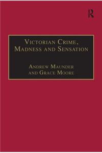 Victorian Crime, Madness and Sensation