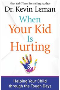 When Your Kid Is Hurting