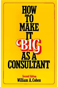 How to Make it Big as a Consultant