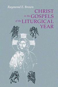 Christ in the Gospels of the Liturgical Year (Expanded)