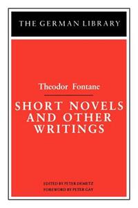 Short Novels and Other Writings: Theodor Fontane