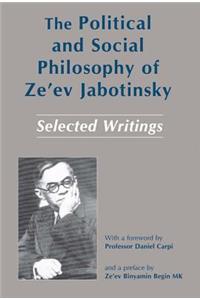 The Political and Social Philosophy of Zeev Jabotinsky: Selected Writings