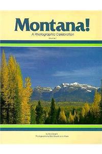 Montana! a Photographic Celebration, Volume 1