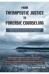 From Therapeutic Justice to Forensic Counseling