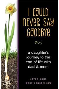 I Could Never Say Goodbye