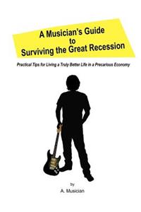Musician's Guide to Surviving the Great Recession