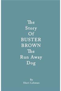 Story of Buster Brown the Run Away Dog