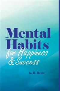 Mental Habits for Happiness and Success