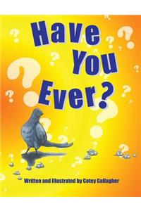 Have You Ever?