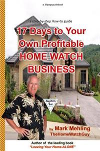 17 Days To Your Own Profitable Home Watch Business