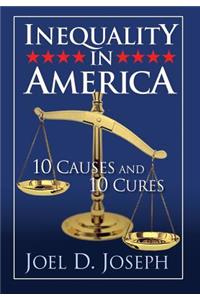 Inequality in America: 10 Causes and 10 Cures