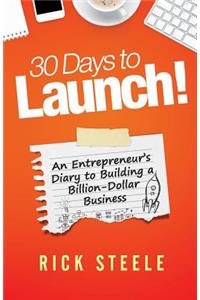 30 Days to Launch!