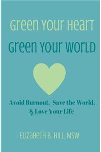 Green Your Heart, Green Your World