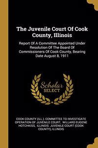 The Juvenile Court Of Cook County, Illinois