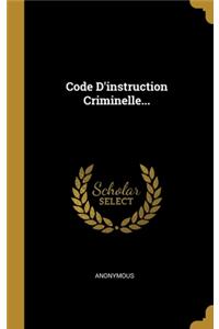 Code D'instruction Criminelle...