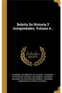 Boletín De Historia Y Antigüedades, Volume 4...