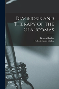 Diagnosis and Therapy of the Glaucomas