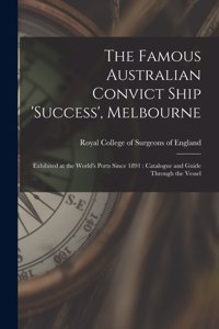 The Famous Australian Convict Ship 'Success', Melbourne