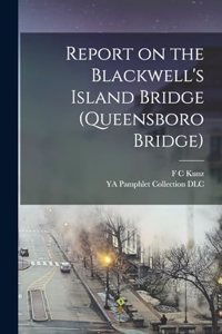 Report on the Blackwell's Island Bridge (Queensboro Bridge)