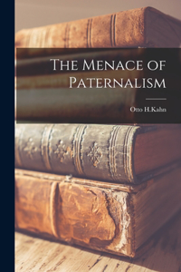 Menace of Paternalism