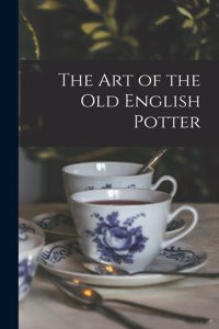 Art of the Old English Potter