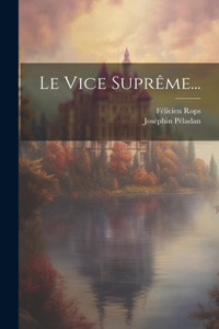 Le Vice Suprême...