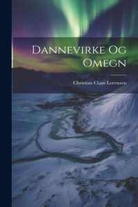 Dannevirke Og Omegn