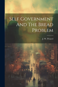 Self Government And The Bread Problem