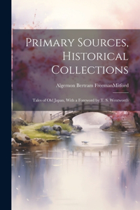 Primary Sources, Historical Collections