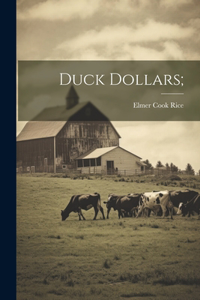 Duck Dollars;
