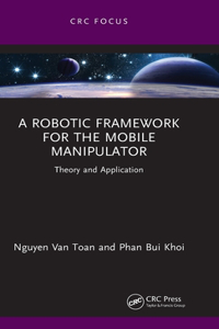 Robotic Framework for the Mobile Manipulator