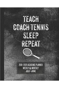 Teach Coach Tennis Sleep Repeat