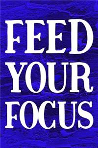 Feed Your Focus