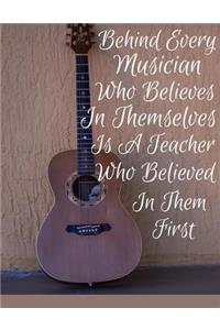Behind Every Musician Who Believes In Themselves Is A Teacher Who Believed In Them First