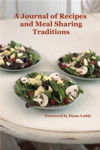 A Journal of Recipes and Meal Sharing Traditions