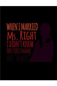 When I Married Ms. Right I Didn't Know Her First Name