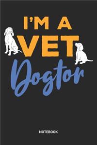 I'm A Vet Dogtor Notebook