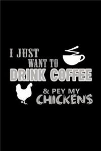 I Just Want to Drink Coffee & Pet my Chickens