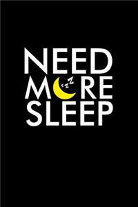 Need More Sleep