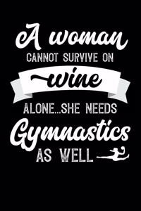 A Woman Cannot Survive On Wine Alone She Needs Gymnastics As Well: 100 page 6 x 9 novelty Weekly Journal for women to jot down their ideas and notes