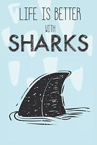 Life Is Better With Sharks