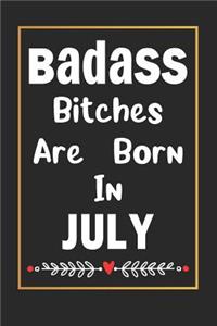Badass Bitches Are Born In July