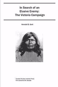 In Search of an Elusive Enemy The Victorio Campaign