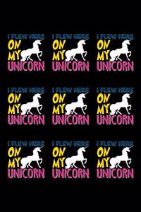I Flew Here On My Unicorn