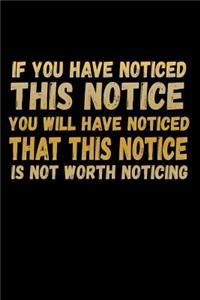 If You Have Noticed This Notice You Will Have Noticed That This Notice Is Not Worth Noticing