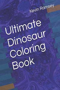 Ultimate Dinosaur Coloring Book