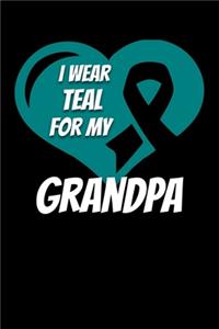 I Wear Teal For My Grandpa