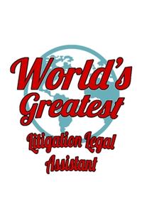 World's Greatest Litigation Legal Assistant