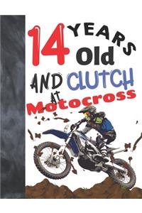 14 Years Old And Clutch At Motocross: Off Road Motorcycle Racing Writing Journal Gift To Doodle And Write In - Blank Lined Diary For Teen Motorbike Riders