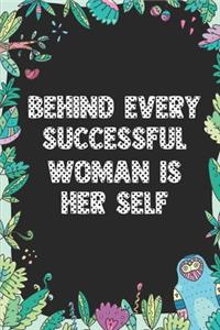 Behind every successful woman is her self